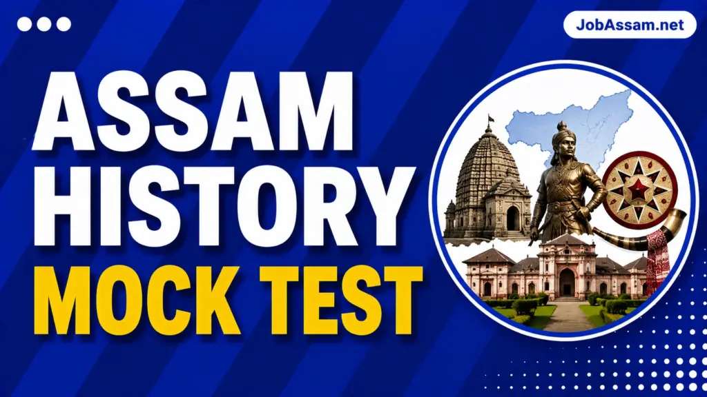 https://jobassam.net/assam-history-mock-test/